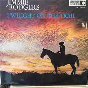 Jimmie Rodgers With Joe Reisman's Orchestra And Chorus - Twilight On The Trail mp3