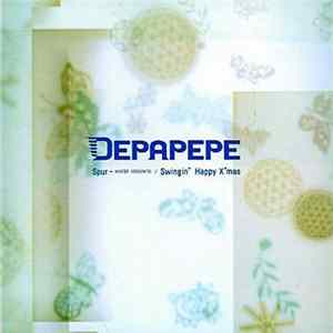 Depapepe - Spur - Winter Version'05 / Swingin' Happy X'mas mp3