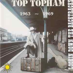 Top Topham - Lookin Down The Backtracks 1963 - 1969 mp3