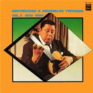Atahualpa Yupanqui - Historiando A Atahualpa Yupanqui Vol.3 1956-1960 mp3