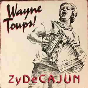 Wayne Toups - Zydecajun mp3