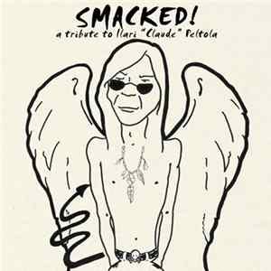 Various - Smacked! A Tribute To Ilari 'Claude' Peltola mp3