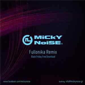 Micky Noise - Fullonika Remix mp3