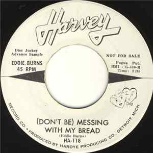 Eddie Burns - (Don't Be) Messing With My Bread mp3