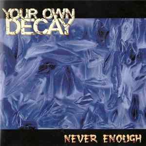 Your Own Decay - Never Enough mp3