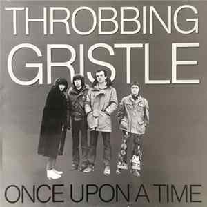 Throbbing Gristle - Once Upon A Time mp3