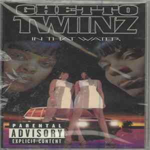 Ghetto Twiinz - In That Water mp3