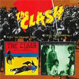 The Clash - Give 'Em Enough Rope / Clash On Broadway: Vol. 2 mp3