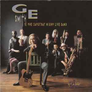 G.E. Smith And The Saturday Night Live Band - Get A Little mp3