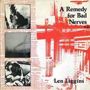 Len Liggins - A Remedy For Bad Nerves E.p. mp3