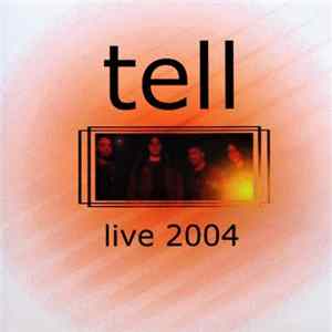 Tell - Live 2004 mp3