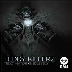 Teddy Killerz - Teddynator / Endlessly mp3