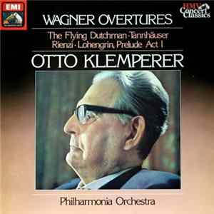 Wagner, Philharmonia Orchestra Conducted by Otto Klemperer - Wagner Overtures mp3