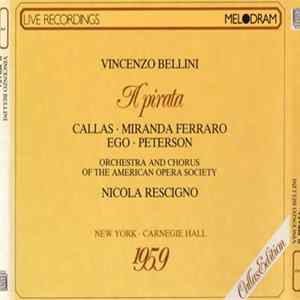 Vincenzo Bellini - Callas, Miranda Ferraro, Ego, Peterson, Nicola Rescigno - Il Pirata mp3