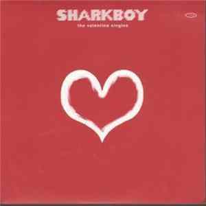 Sharkboy - The Valentine Singles / Tiny Seismic Night - Je T'Aime mp3