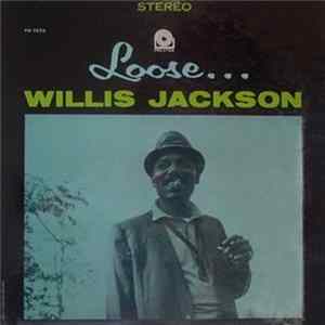 Willis Jackson - Loose... mp3