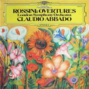 Rossini : London Symphony Orchestra, Claudio Abbado - Overtures mp3