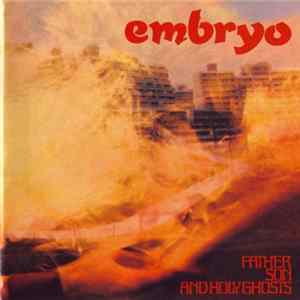 Embryo - Father, Son And Holy Ghosts mp3
