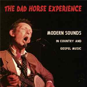 The Dad Horse Experience - Modern Sounds In Country And Gospel Music mp3