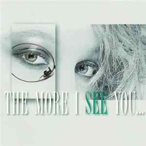Various - The More I See You... mp3