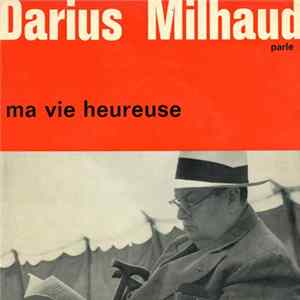 Darius Milhaud - Parle: Ma Vie Heureuse mp3