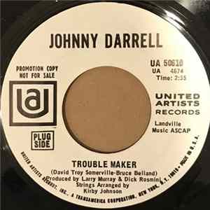 Johnny Darrell - Trouble Maker mp3