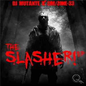 DJ Mutante & Zim/Zone-33 - Slasher! E.P. mp3