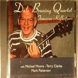 Dale Bruning Quartet - Tomorrow's Reflections mp3