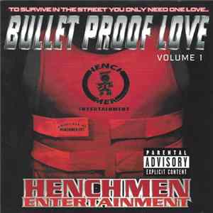 Henchmen - Bullet Proof Love Volume 1 mp3