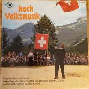 Kapelle Lienhard, Luzern, Akkordeonduo Geschwister Bruggmann, Luzern-Zürich, Jodelduett Portme-Buebe, Kriens - Hoch Volksmusik mp3
