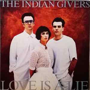 The Indian Givers - Love Is A Lie mp3