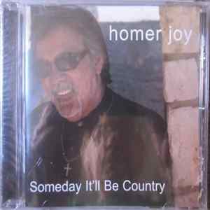 Homer Joy - Someday It'll Be Country mp3