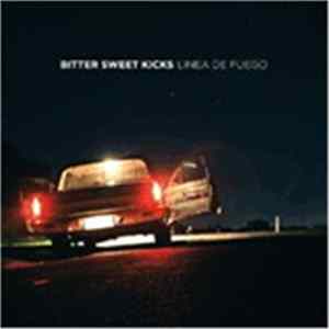Bitter Sweet Kicks - Linea De Fuego mp3