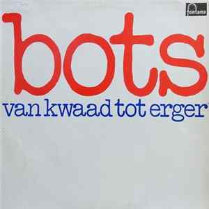 Bots - Van Kwaad Tot Erger mp3