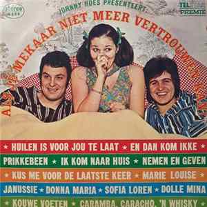Various - Johnny Hoes Presenteert: Als Je Mekaar Niet Meer Vertrouwen Kan! mp3