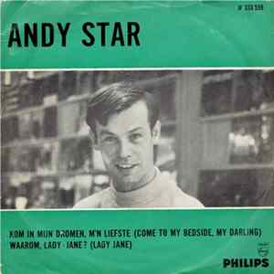 Andy Star - Kom In Mijn Dromen, M'n Liefste / Waarom, Lady Jane? mp3