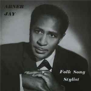 Abner Jay - Folk Song Stylist mp3