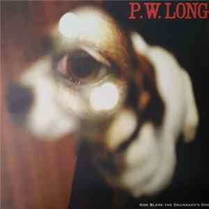 P.W. Long - God Bless The Drunkard's Dog mp3