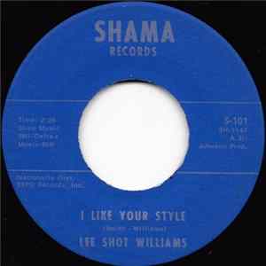 Lee Shot Williams - I Like Your Style / I Hurt Myself mp3