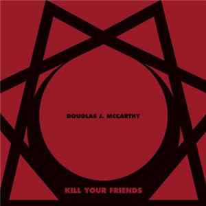 Douglas J. McCarthy - Kill Your Friends mp3