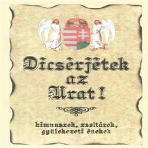 Various - Dicsérjétek Az Urat! - Himnuszok, Zsoltárok, Gyülekezeti Énekek mp3