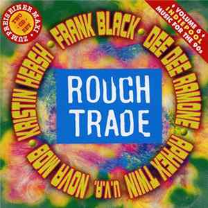 Various - Rough Trade - Music For The 90's • Volume 6 mp3