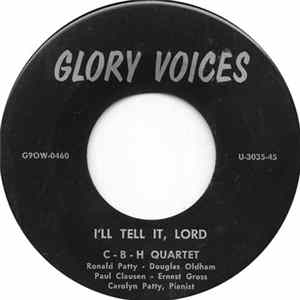 C-B-H Quartet - I'll Tell It Lord mp3
