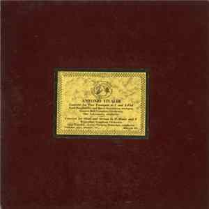 Antonio Vivaldi - Fred Hausdoerfer, Harry Sevenstern, Concert Hall Symphony Orchestra, Otto Ackermann / Winterthur Symphony Orchestra, Egon Parolari, Clemens Dahinden - Concerti For Two Trumpets In C And E-Flat / Concerti For Oboe And Strings In D Minor A mp3