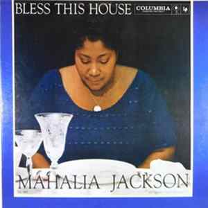 Mahalia Jackson And The Falls-Jones Ensemble - Bless This House mp3