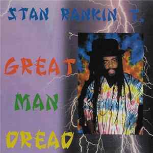 Stan Rankin T. - Great Man Dread mp3