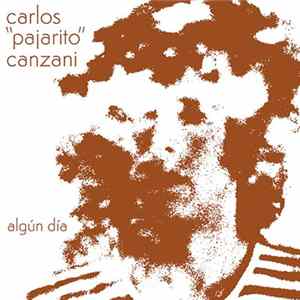 Carlos "Pajarito" Canzani - Algún Día mp3