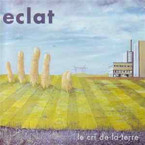 Eclat - Le Cri De La Terre mp3