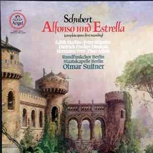 Schubert - Edith Mathis, Peter Schreier, Dietrich Fischer-Dieskau, Hermann Prey, Theo Adam, Rundfunkchor Berlin, Staatskapelle Dresden, Otmar Suitner - Alfonso Und Estrella (Complete Opera-First Recording) mp3