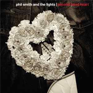 Phil Smith & The Lights - Second Hand Heart mp3